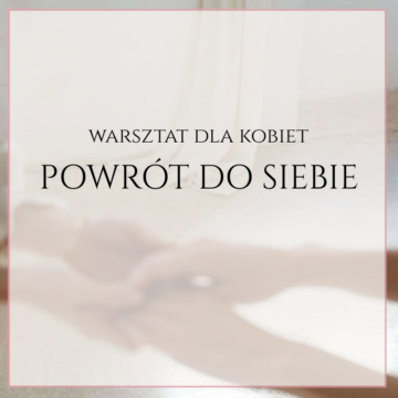 Warsztat "Powrót do siebie"